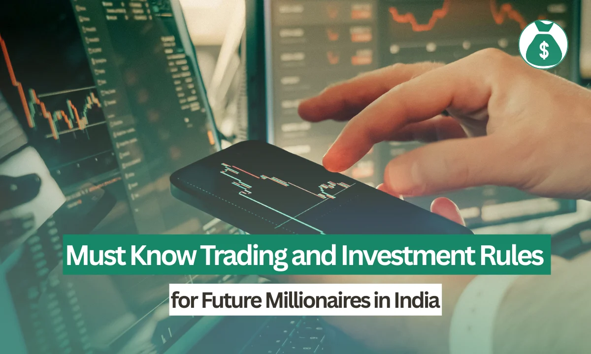 Must Know Trading and Investment Rules for Future Millionaires in India