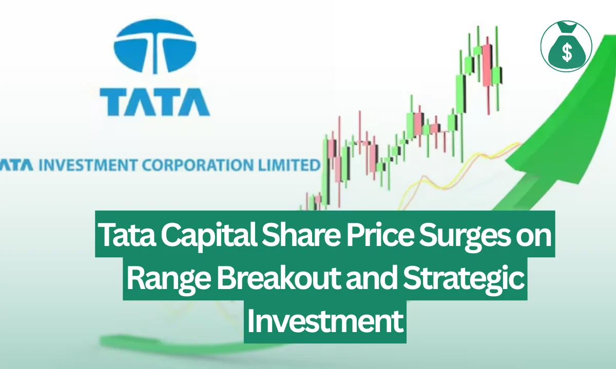 Tata Capital Share Price Surges on Range Breakout and Strategic Investment