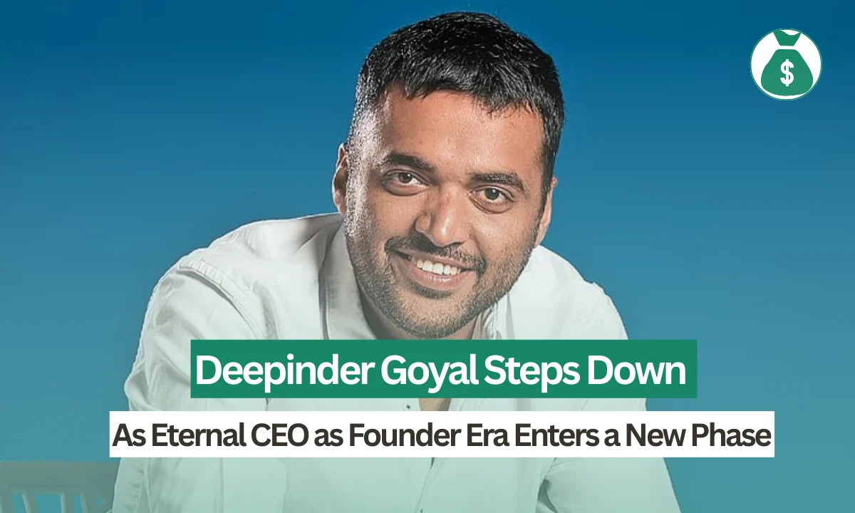 Deepinder Goyal Steps Down as Eternal CEO as Founder Era Enters a New Phase