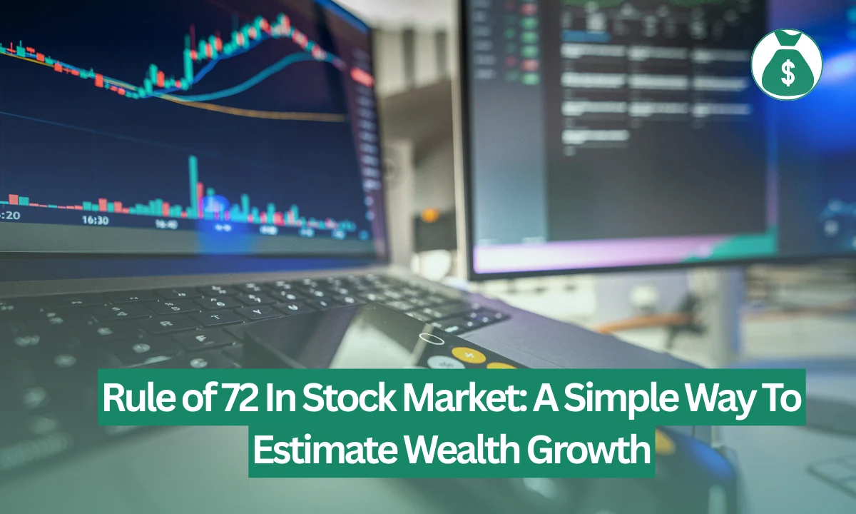 Rule of 72 In Stock Market: A Simple Way To Estimate Wealth Growth