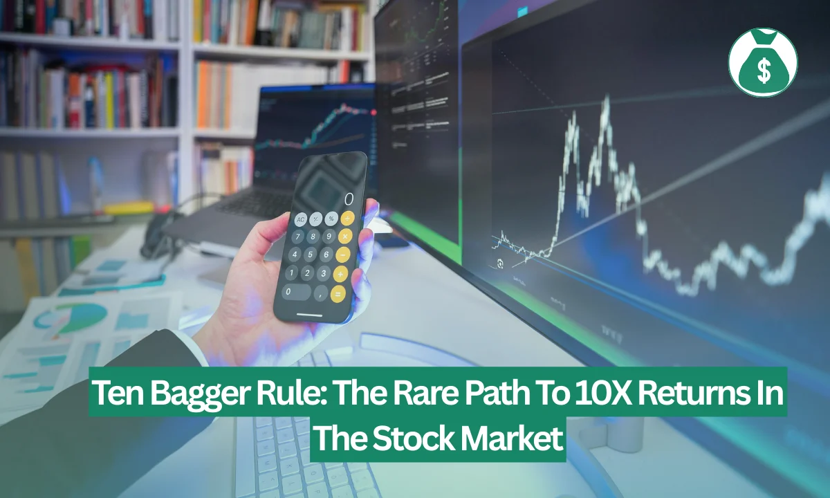 Ten Bagger Rule: The Rare Path To 10X Returns In The Stock Market