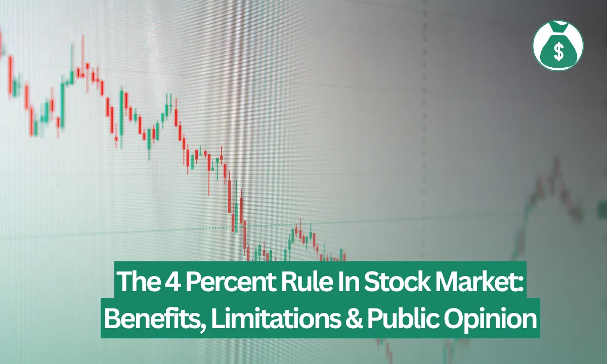 The 4 Percent Rule In Stock Market: Benefits, Limitations & Public Opinion