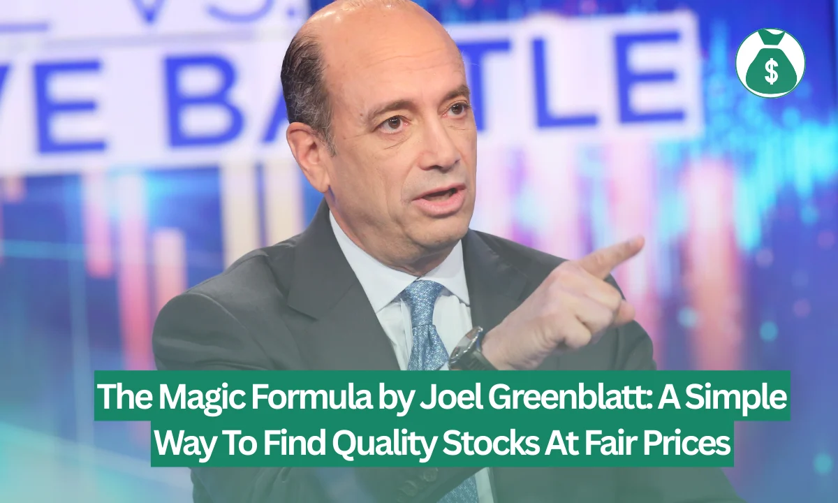 The Magic Formula by Joel Greenblatt: A Simple Way To Find Quality Stocks At Fair Prices | Image With CNBC