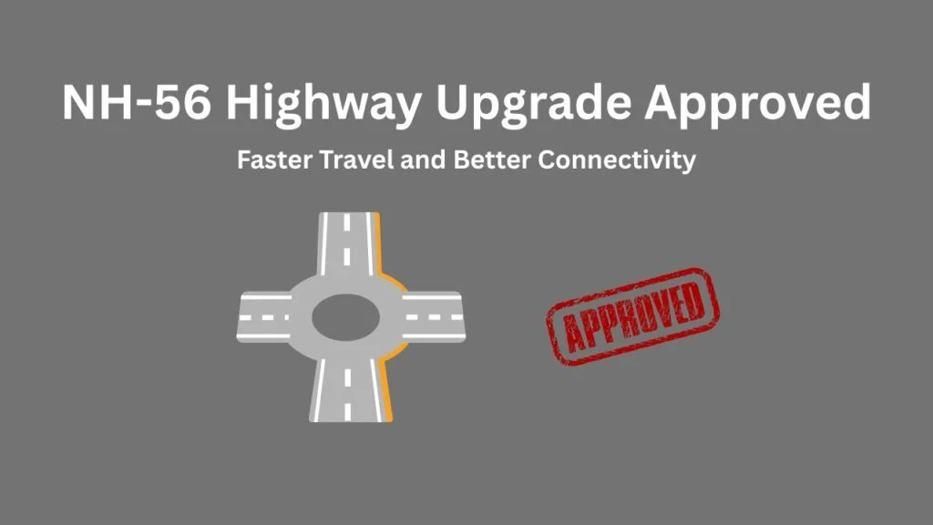 NH-56 Highway Upgrade Approved in Gujarat: Faster Travel and Better Connectivity Expected