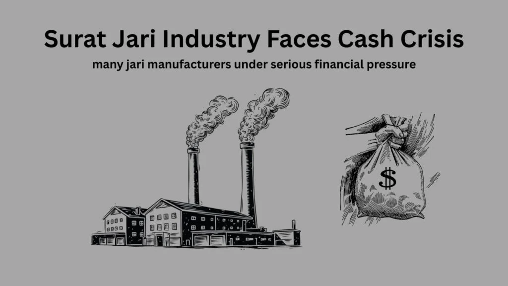 Surat Jari Industry Faces Cash Crisis, New 60-Day Payment Rule Announced